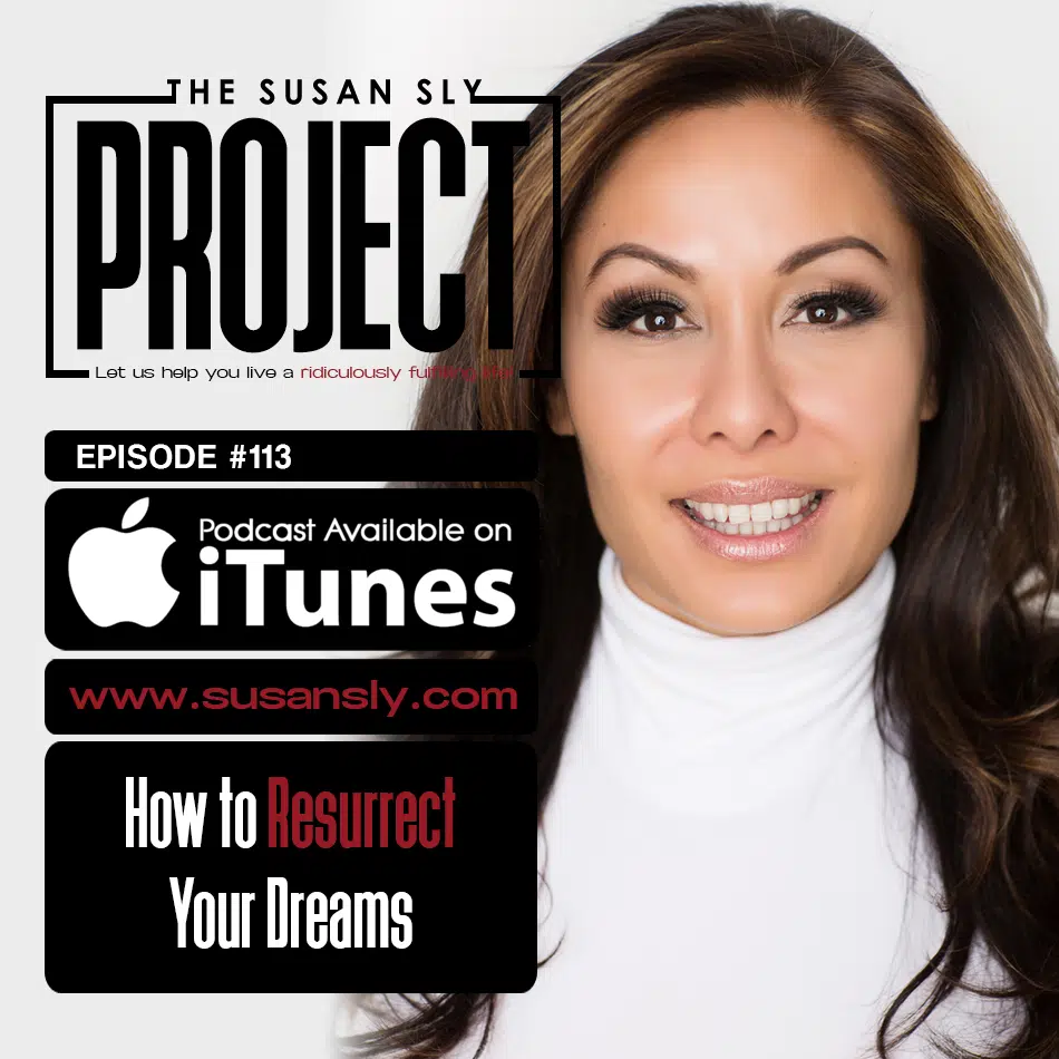 113. How to Resurrect Your Dreams