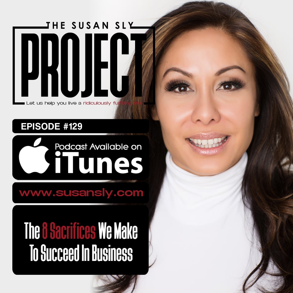 129. The 8 Sacrifices We Make To Succeed In Business