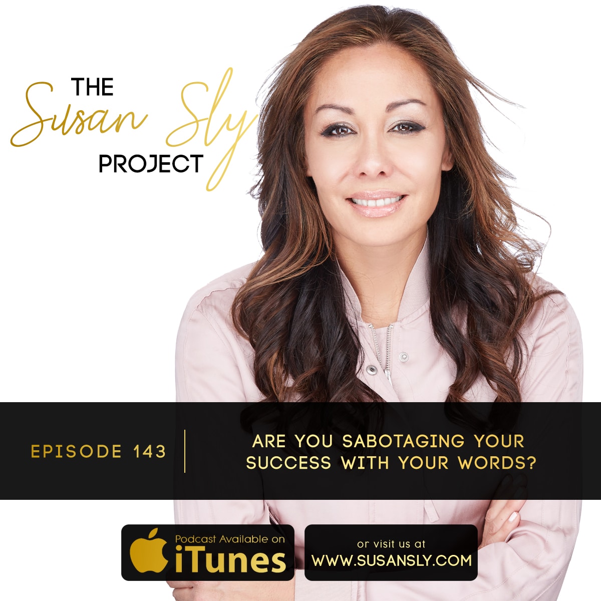 143. Are You Sabotaging Your Success With Your Words?