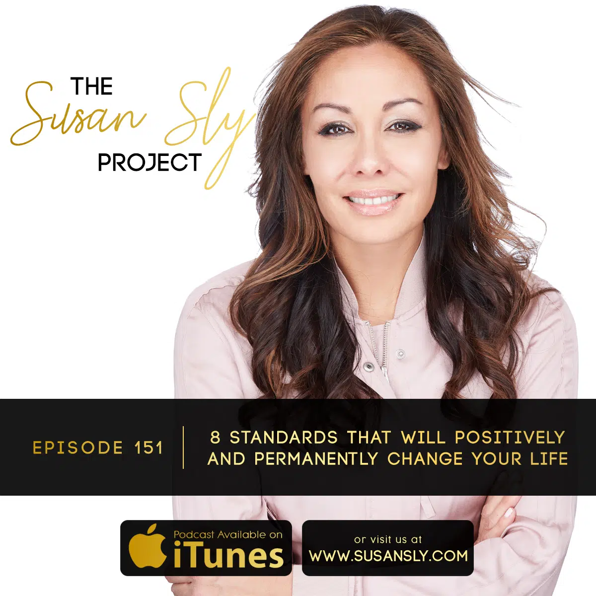 151. 8 Standards That Will Positively and Permanently Change Your Life