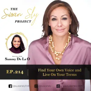 Susan Sly Podcast Interview With Sammy De La O