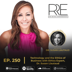 Raw and Real Entrepreneurship with Dr. Susan Liautaud