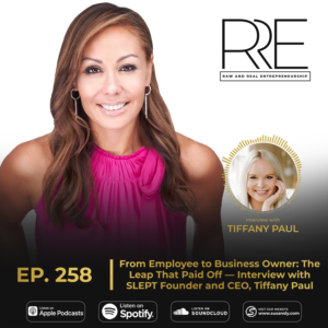 Raw and Real Entrepreneurship with Tiffany Paul